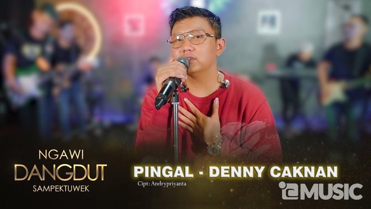 DENNY CAKNAN - PINGAL (NGAWI DANGDUT SAMPEK TUWEK)