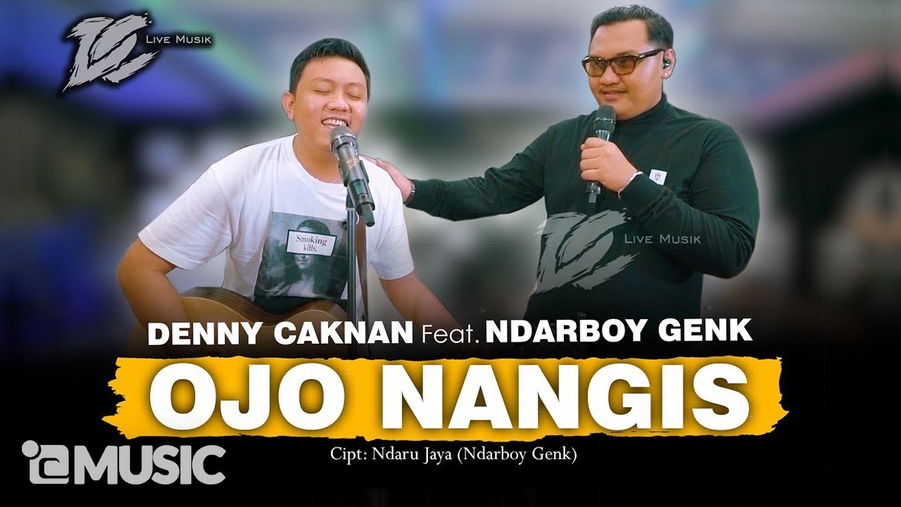 DENNY CAKNAN FT. NDARBOY GENK - OJO NANGIS