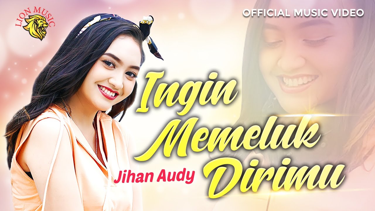 Jihan Audy - Ingin Memeluk Dirimu Bila Malam Kupeluk Bayang Dirimu