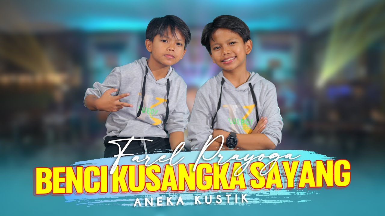 Farel Prayoga - Benci Kusangka Sayang