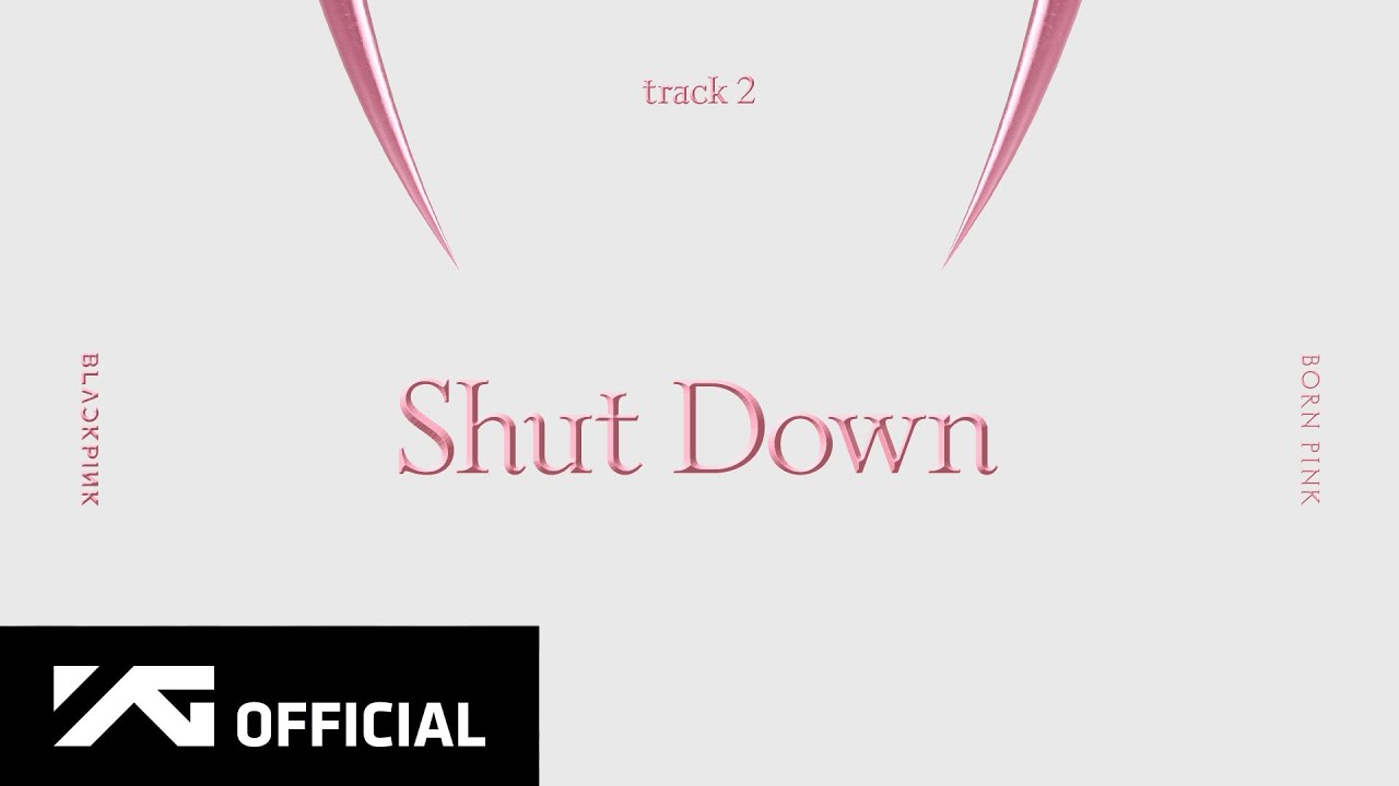 BLACKPINK - 'Shut Down'