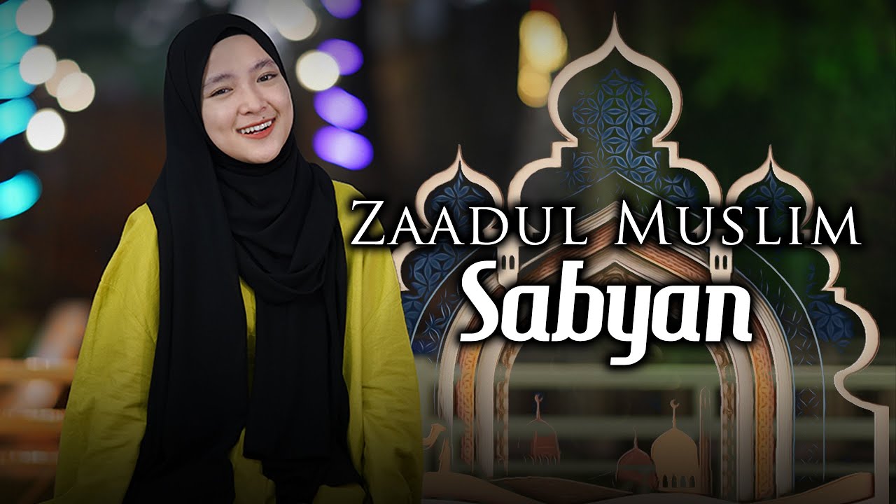 SABYAN - ZAADUL MUSLIM