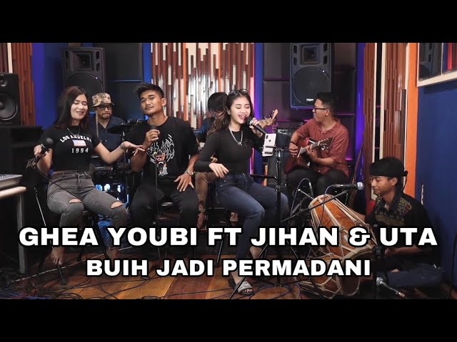 GHEA YOUBI FT JIHAN & UTA - BUIH JADI PERMADANI BY EXIST (COVER)