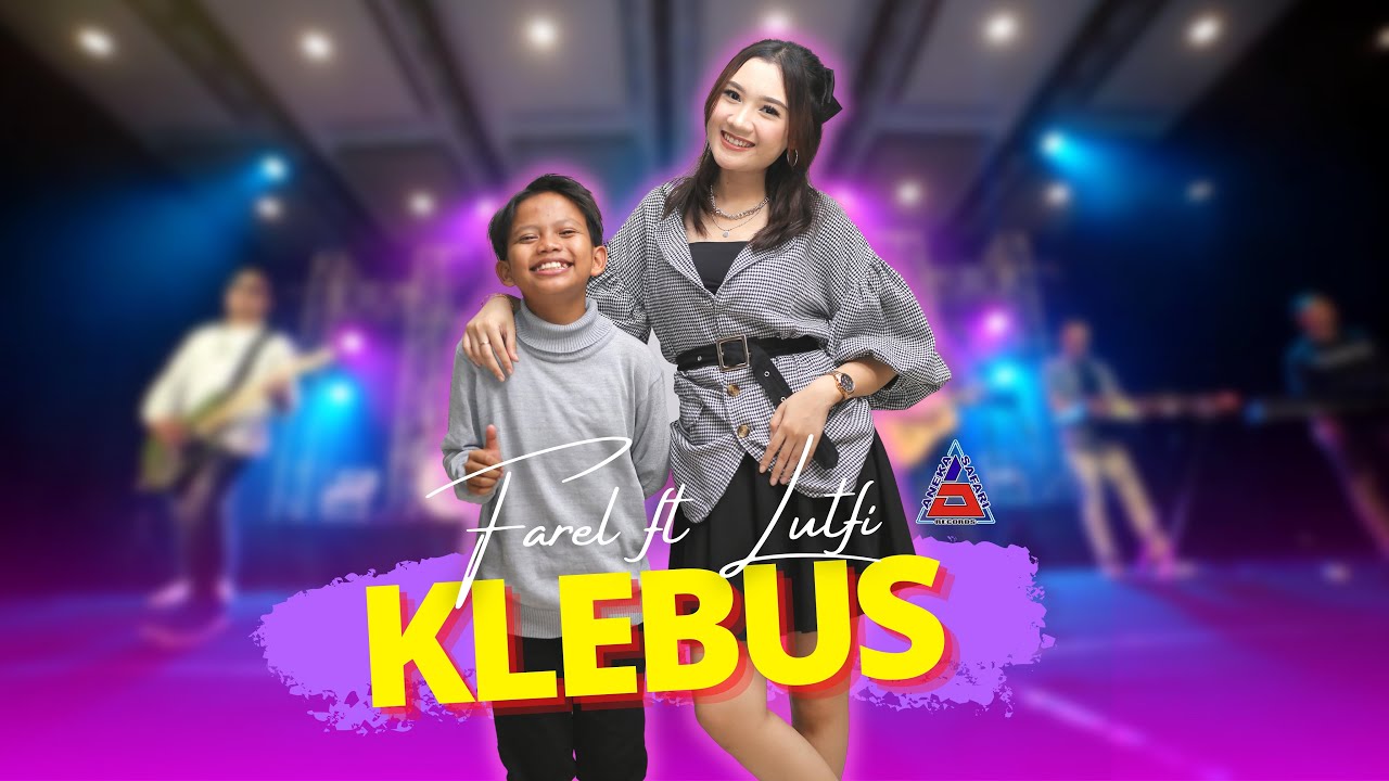 Farel Prayoga Ft Lutfiana Dewi - Klebus - Wes Dalane Dadi Pelarian