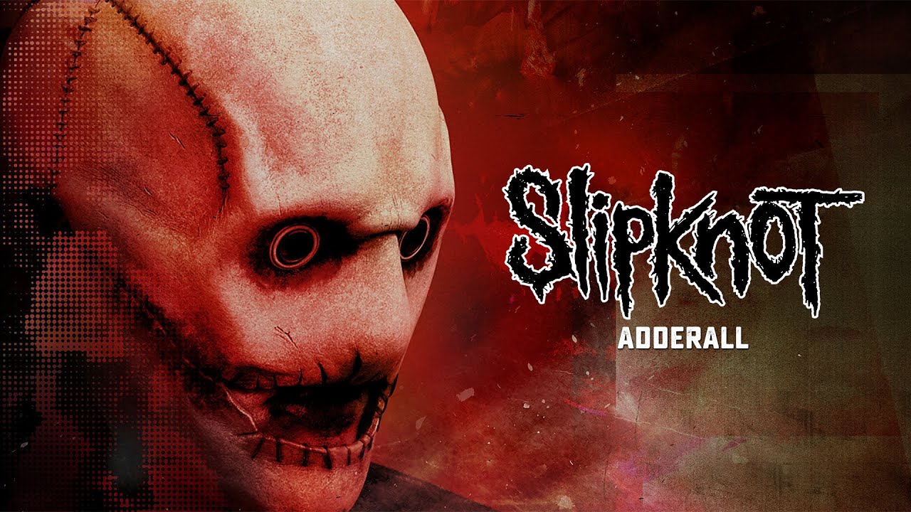 Slipknot - Adderall