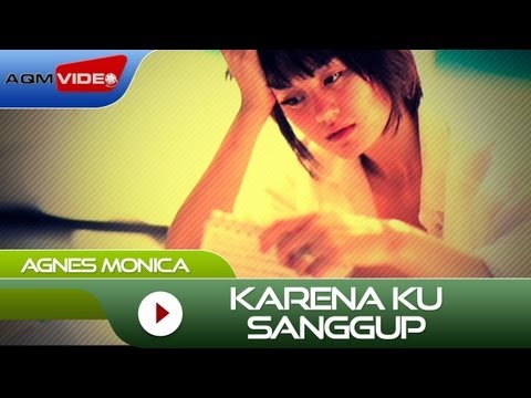 Agnes Monica - Karena Ku Sanggup