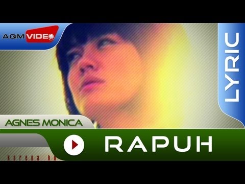 Agnes Monica - Rapuh