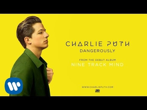 Charlie Puth - Dangerously