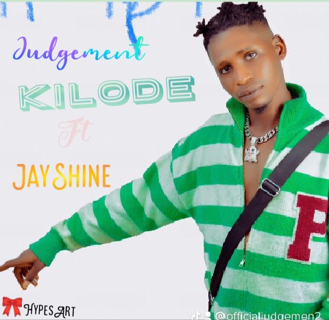 Judgement – Kilode ft JayShine 