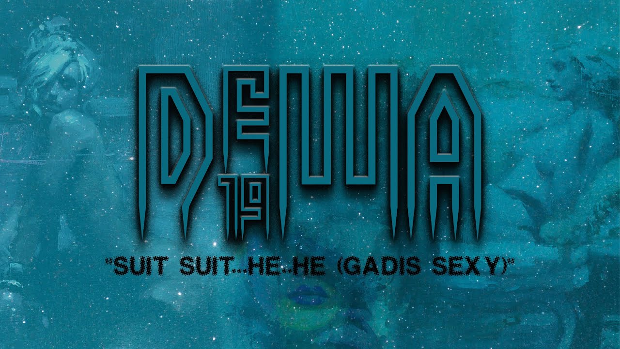 Suit Suit.He.He (Gadis Sexy) - Dewa19