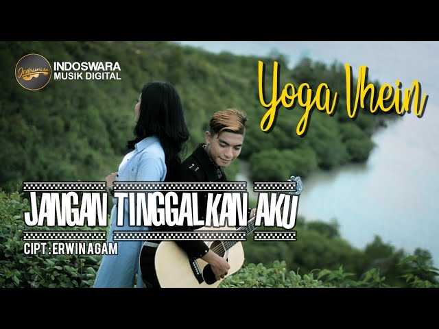 Yoga Vhein - Jangan Tinggalkan Aku