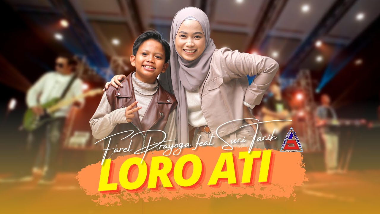 Farel Prayoga Ft Suci Tacik - Loro Ati