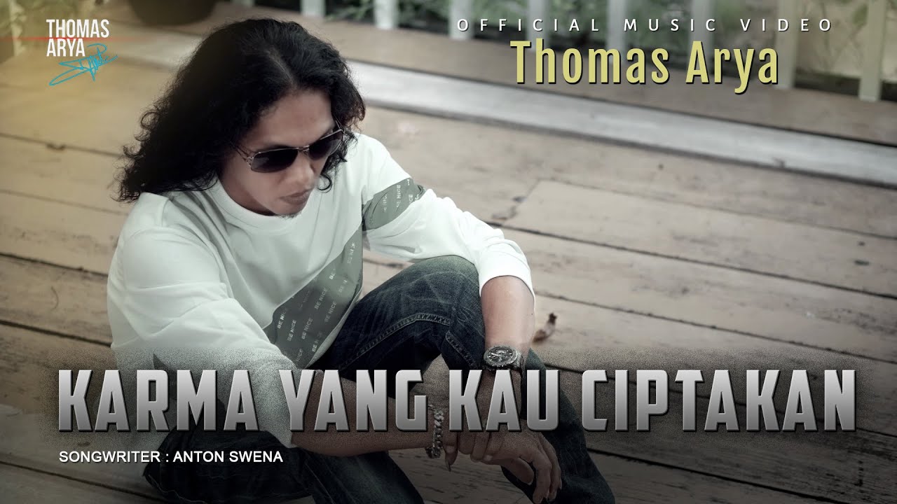 Thomas Arya - Karma Yang Kau Ciptakan