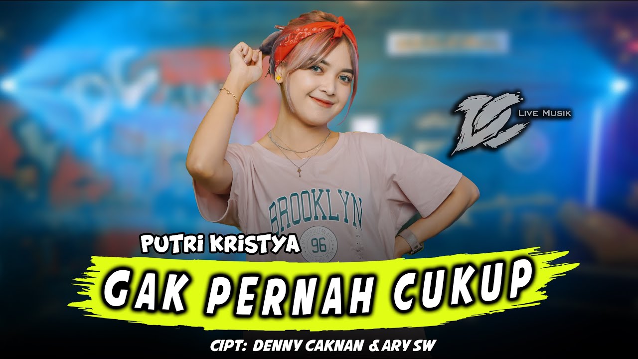 PUTRI KRISTYA - GAK PERNAH CUKUP