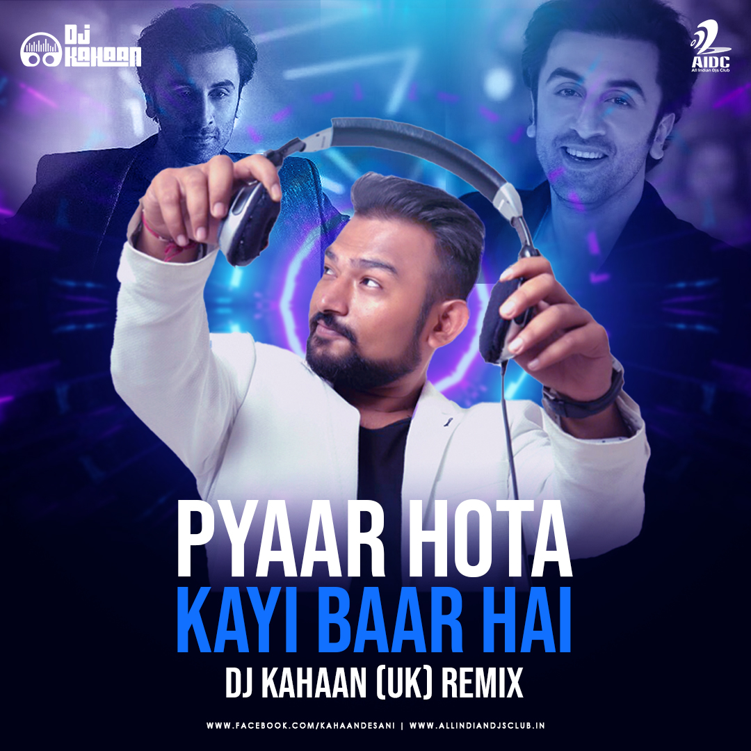 Pyaar Hota Kayi Baar Hai (UK Remix) DJ Kahaan [MusicPagal.Com]