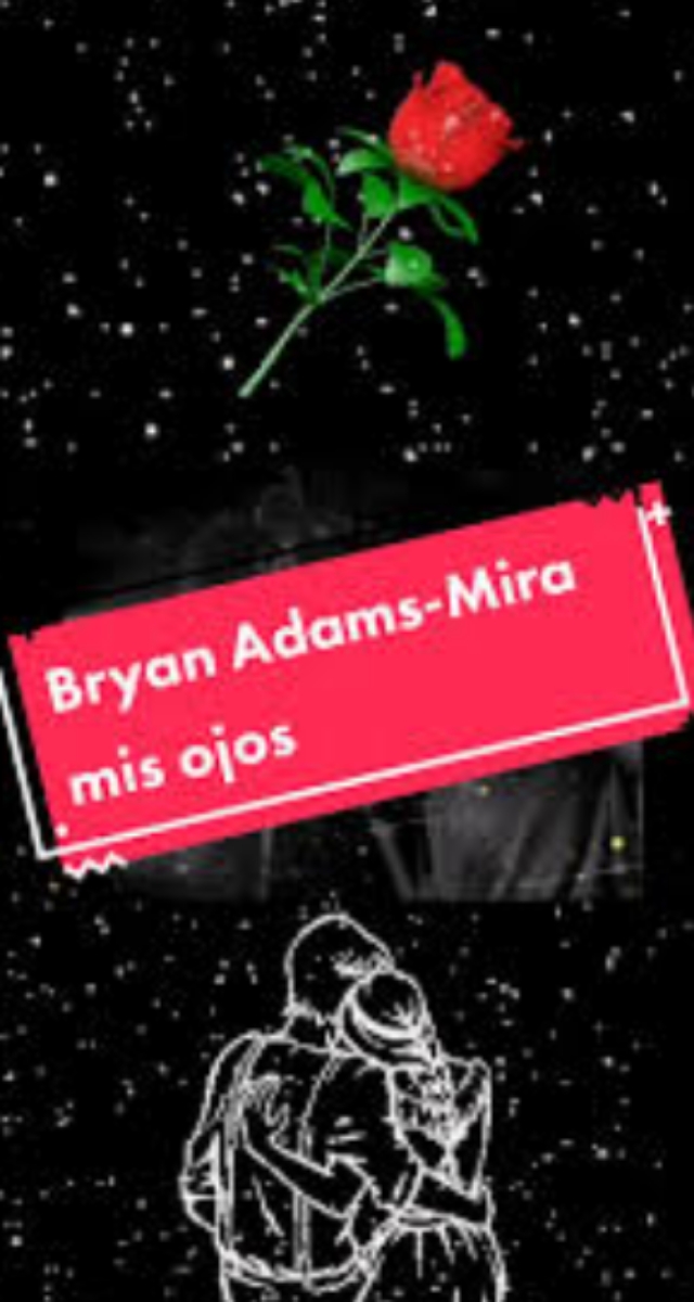 Mira Mis Ojos - Brayan Adams