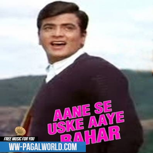 Aane Se Uske Aaye Bahar (Mohammed Rafi) 